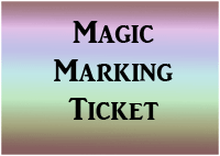 Magic Marking Ticket